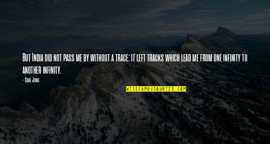 Track And Trace Quotes By Carl Jung: But India did not pass me by without