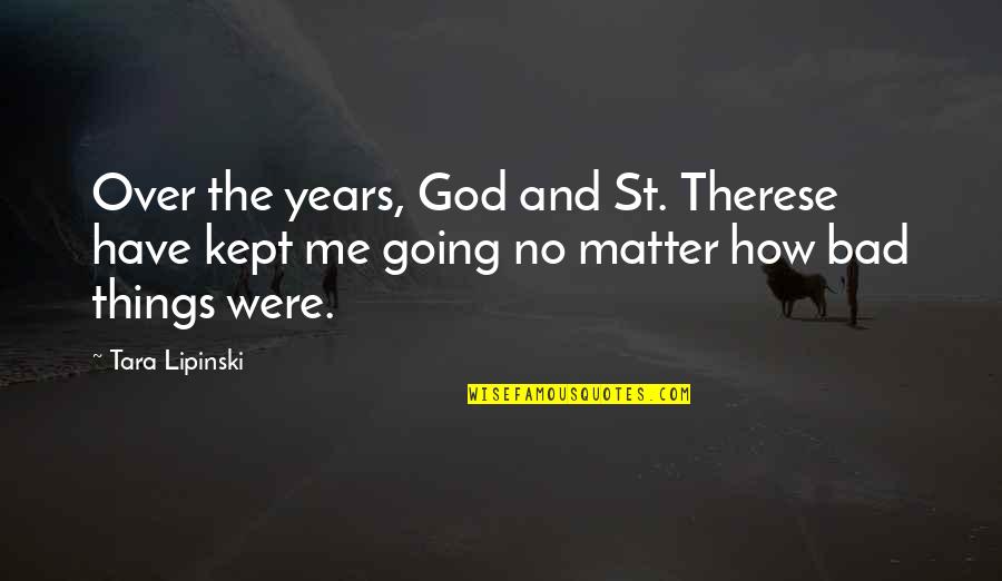 Trackies Quotes By Tara Lipinski: Over the years, God and St. Therese have Trackies Quotes By Tara Lipinski: Over the years, God and St. Therese have