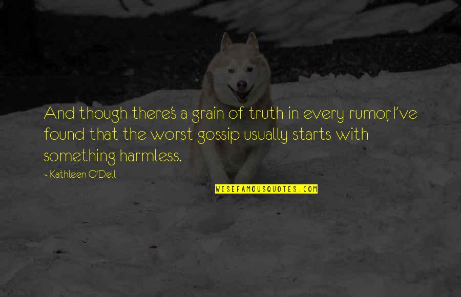 Tracks Erdrich Quotes By Kathleen O'Dell: And though there's a grain of truth in Tracks Erdrich Quotes By Kathleen O'Dell: And though there's a grain of truth in