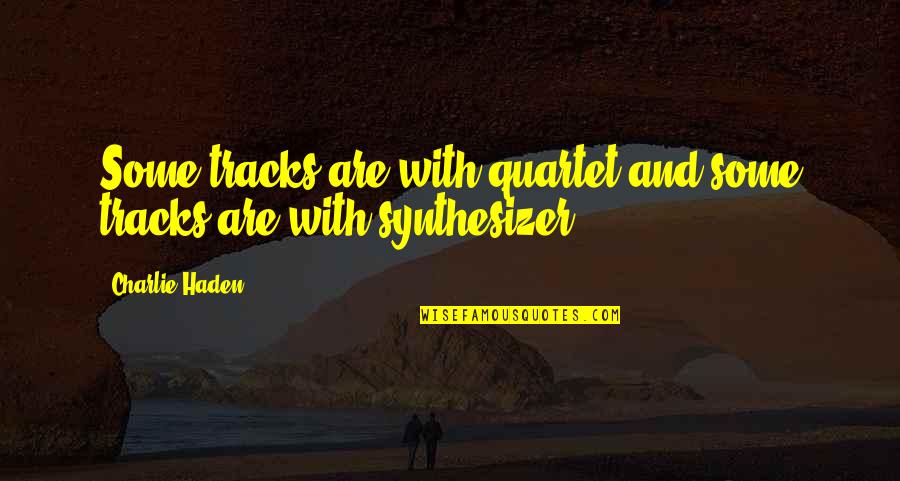 Tracks Quotes By Charlie Haden: Some tracks are with quartet and some tracks