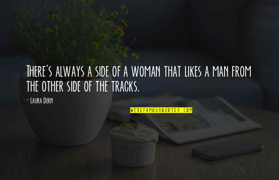 Tracks Quotes By Laura Dern: There's always a side of a woman that