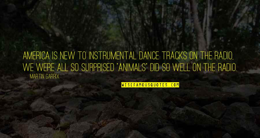 Tracks Quotes By Martin Garrix: America is new to instrumental dance tracks on Tracks Quotes By Martin Garrix: America is new to instrumental dance tracks on