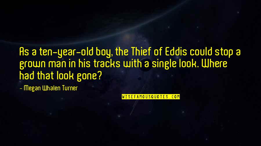 Tracks Quotes By Megan Whalen Turner: As a ten-year-old boy, the Thief of Eddis