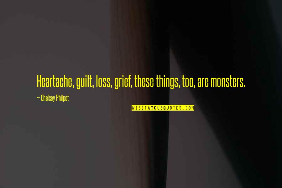 Tracksuit Quotes By Chelsey Philpot: Heartache, guilt, loss, grief, these things, too, are