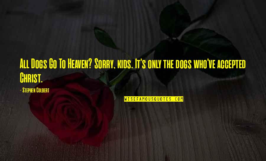 Tractor Shipping Quote Quotes By Stephen Colbert: All Dogs Go To Heaven? Sorry, kids. It's