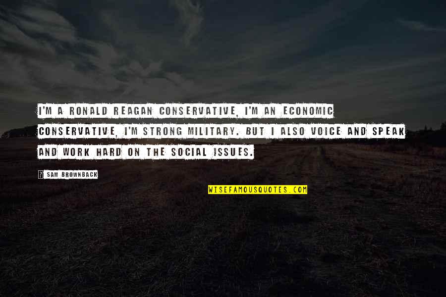 Tractoriste Quotes By Sam Brownback: I'm a Ronald Reagan conservative, I'm an economic