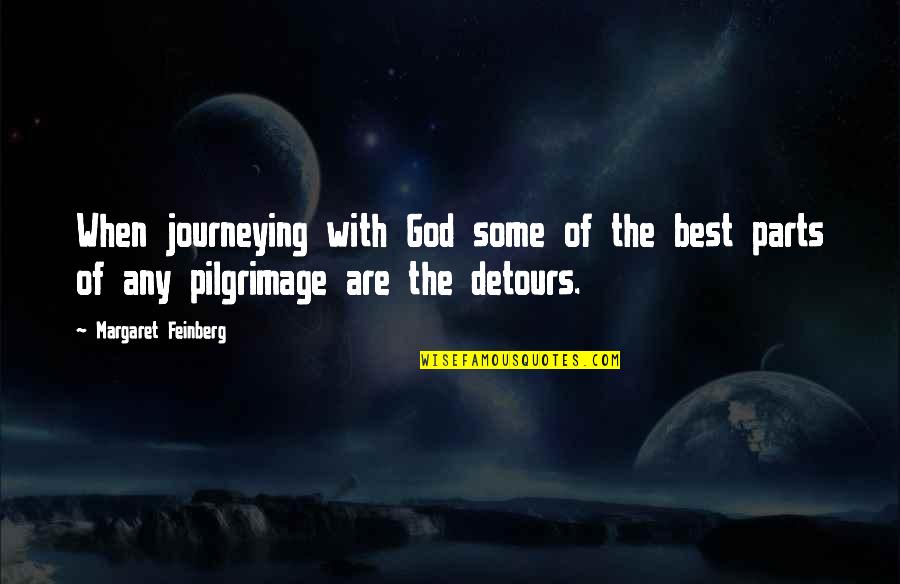 Tracy Flick Quotes By Margaret Feinberg: When journeying with God some of the best