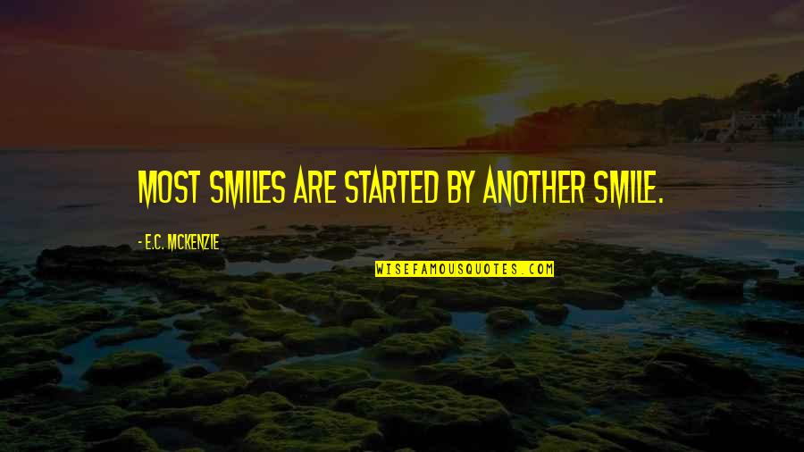 Tracy Mcconnell Quotes By E.C. McKenzie: Most smiles are started by another smile. Tracy Mcconnell Quotes By E.C. McKenzie: Most smiles are started by another smile.