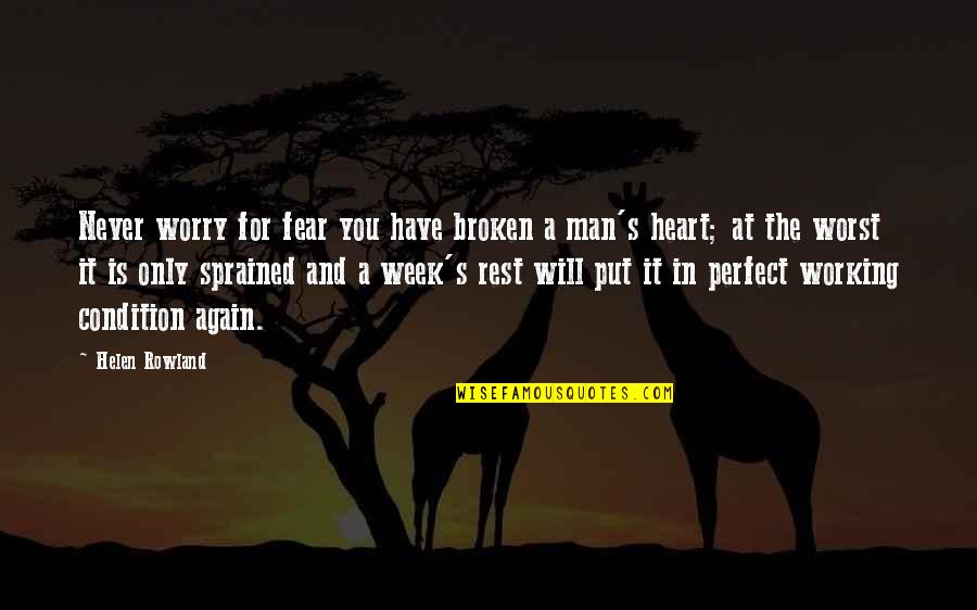 Tracy Morgan Bona Fide Quotes By Helen Rowland: Never worry for fear you have broken a Tracy Morgan Bona Fide Quotes By Helen Rowland: Never worry for fear you have broken a