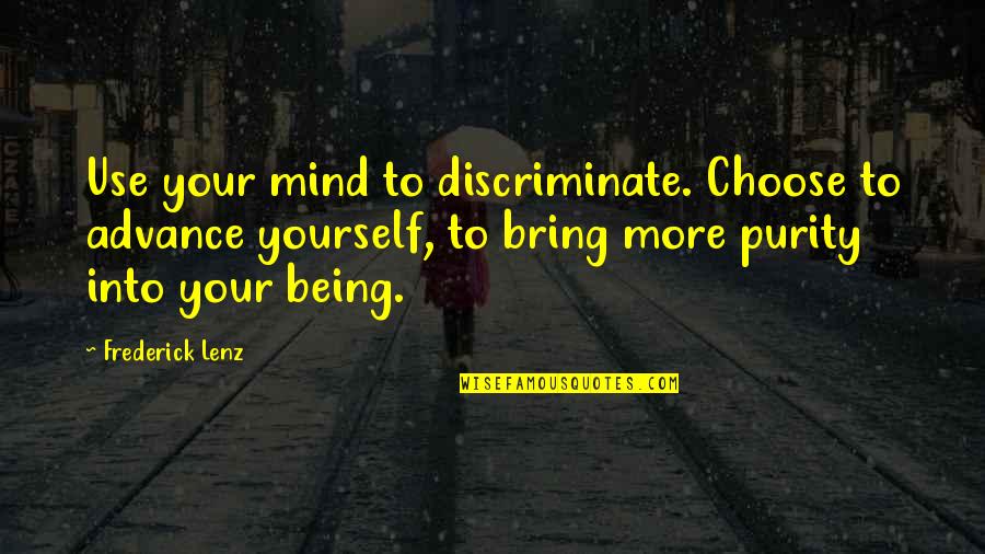 Tracy Morgan Inspirational Quotes By Frederick Lenz: Use your mind to discriminate. Choose to advance