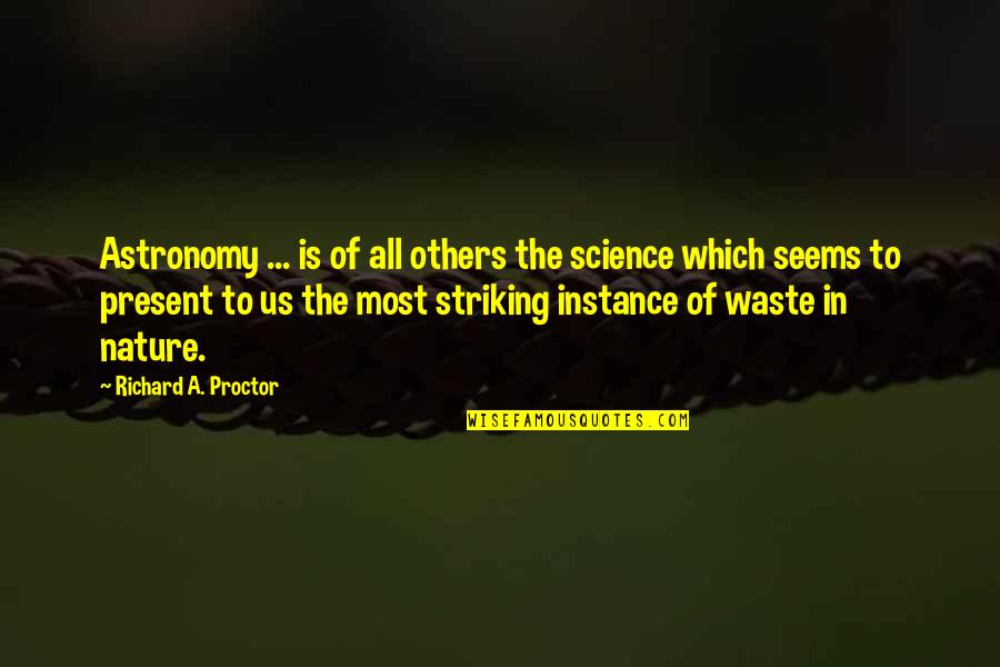 Tracy Reese Quotes By Richard A. Proctor: Astronomy ... is of all others the science Tracy Reese Quotes By Richard A. Proctor: Astronomy ... is of all others the science