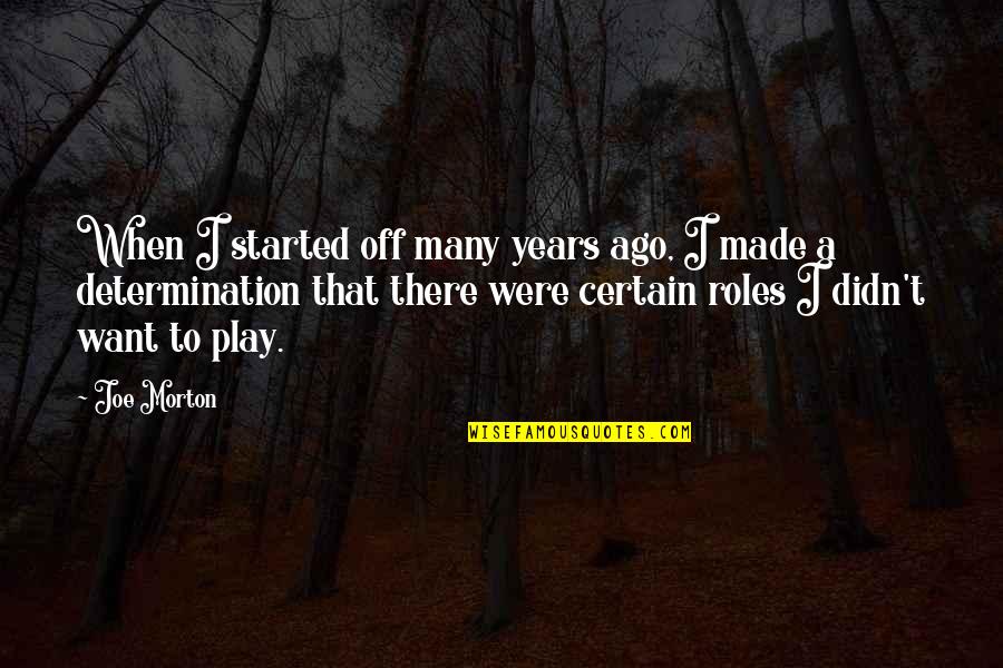 Tracyes Quotes By Joe Morton: When I started off many years ago, I