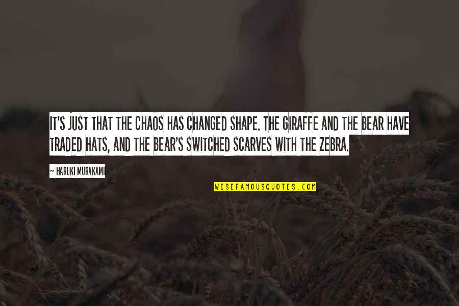 Traded Up Quotes By Haruki Murakami: It's just that the chaos has changed shape. Traded Up Quotes By Haruki Murakami: It's just that the chaos has changed shape.