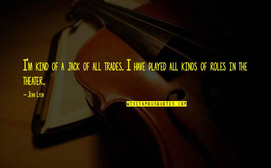 Trades And Quotes By Jenn Lyon: I'm kind of a jack of all trades.