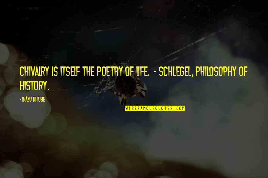 Tradesy Quotes By Inazo Nitobe: Chivalry is itself the poetry of life. -