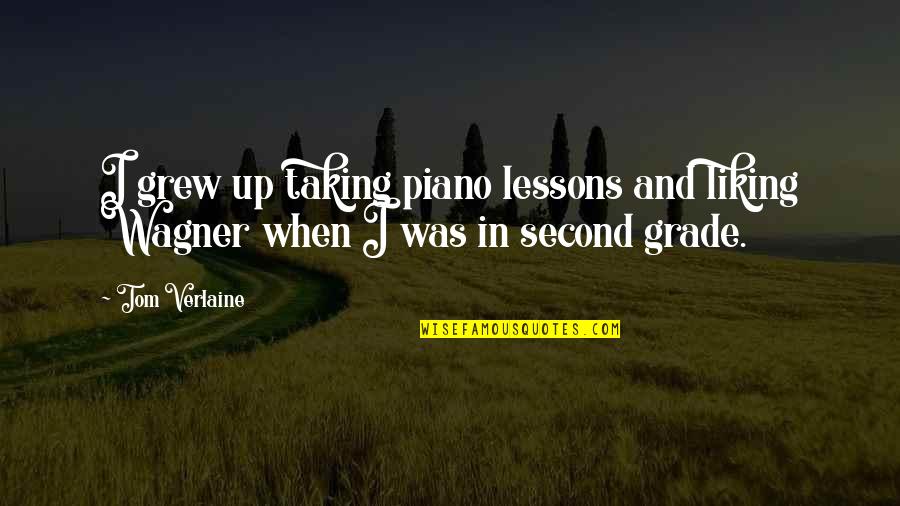 Tradicionales Pinatas Quotes By Tom Verlaine: I grew up taking piano lessons and liking