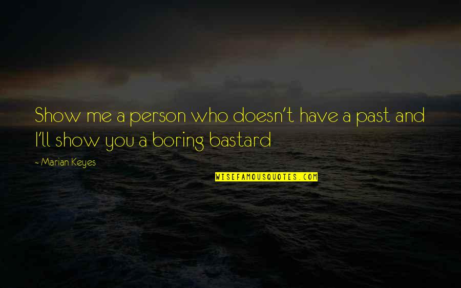 Tradimento In Inglese Quotes By Marian Keyes: Show me a person who doesn't have a