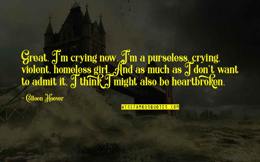 Trading Loss Quotes By Colleen Hoover: Great. I'm crying now. I'm a purseless, crying, Trading Loss Quotes By Colleen Hoover: Great. I'm crying now. I'm a purseless, crying,