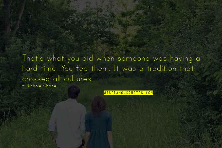 Tradition And Culture Quotes By Nichole Chase: That's what you did when someone was having