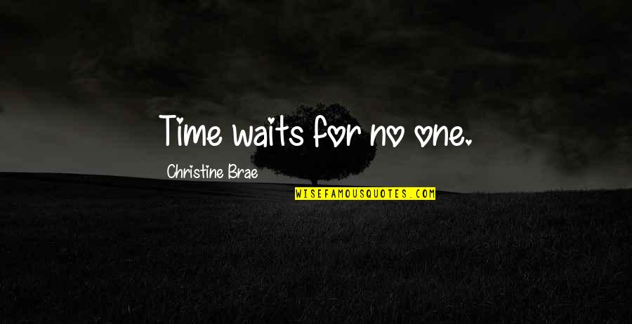 Traditional Tattoo Quotes By Christine Brae: Time waits for no one.