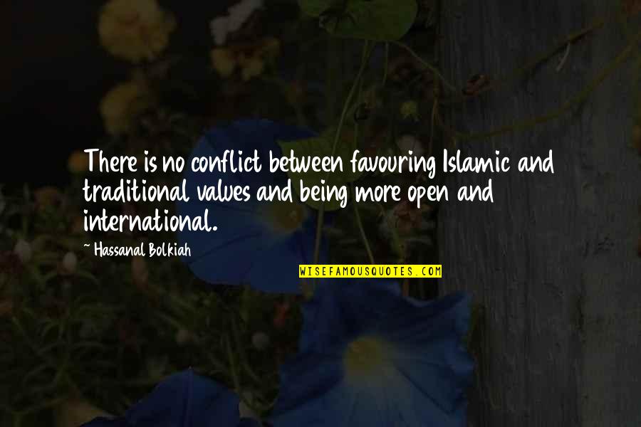 Traditional Values Quotes By Hassanal Bolkiah: There is no conflict between favouring Islamic and