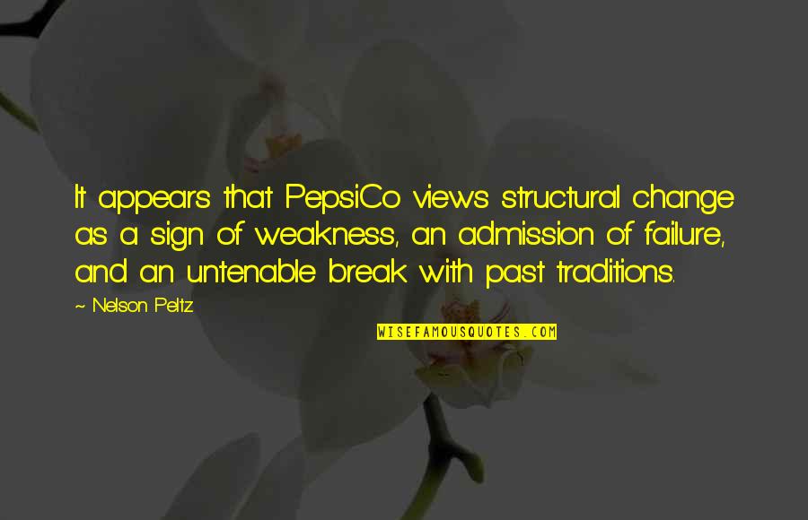 Traditions Change Quotes By Nelson Peltz: It appears that PepsiCo views structural change as Traditions Change Quotes By Nelson Peltz: It appears that PepsiCo views structural change as
