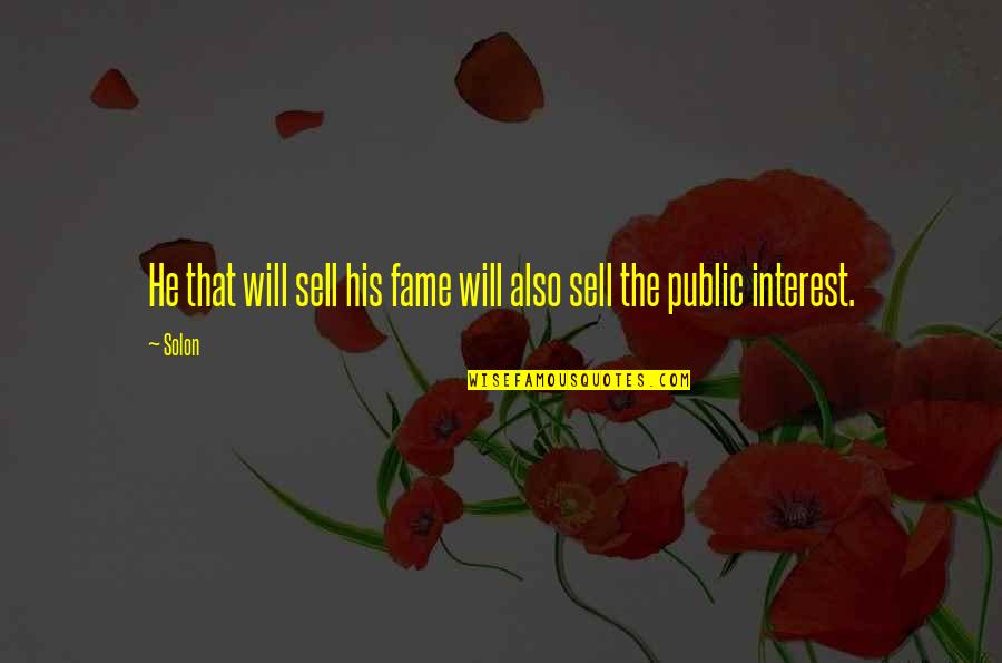 Tradizione Quotes By Solon: He that will sell his fame will also