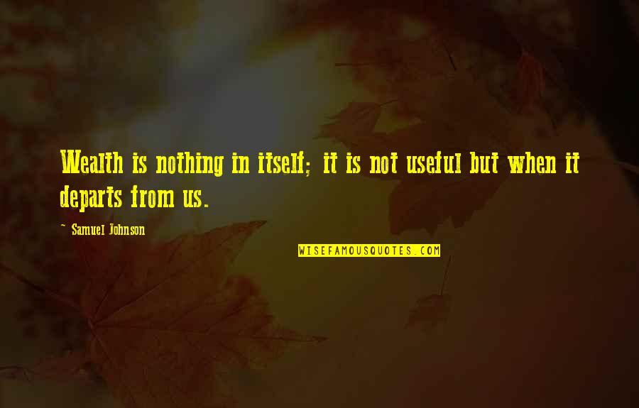 Traduction En Fran Ais De Quotes By Samuel Johnson: Wealth is nothing in itself; it is not