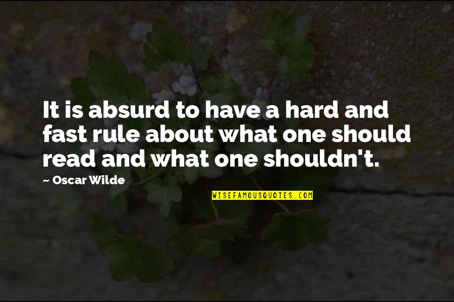 Trae Best Quotes By Oscar Wilde: It is absurd to have a hard and