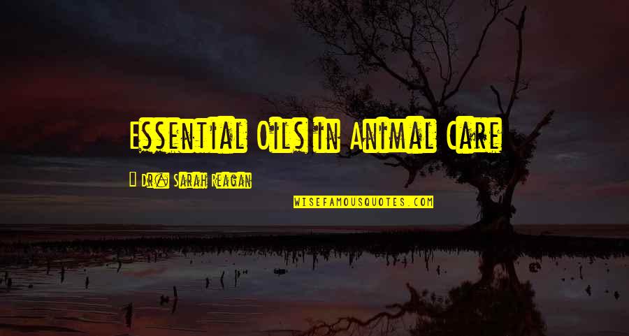 Traermela Quotes By Dr. Sarah Reagan: Essential Oils in Animal Care