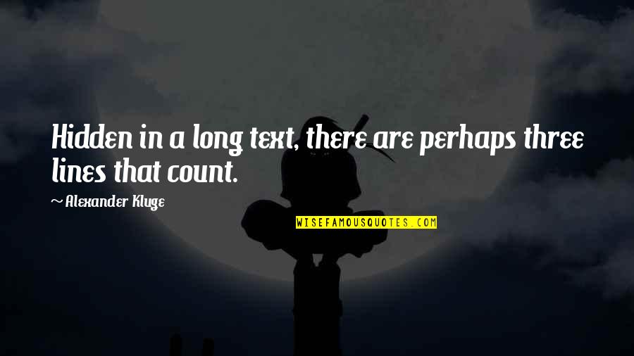 Traete In Spanish Quotes By Alexander Kluge: Hidden in a long text, there are perhaps Traete In Spanish Quotes By Alexander Kluge: Hidden in a long text, there are perhaps