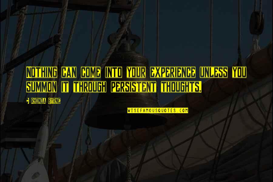 Traete In Spanish Quotes By Rhonda Byrne: Nothing can come into your experience unless you Traete In Spanish Quotes By Rhonda Byrne: Nothing can come into your experience unless you
