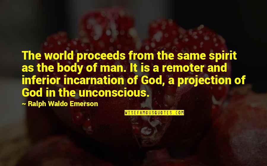 Traffic Congestion Quotes By Ralph Waldo Emerson: The world proceeds from the same spirit as