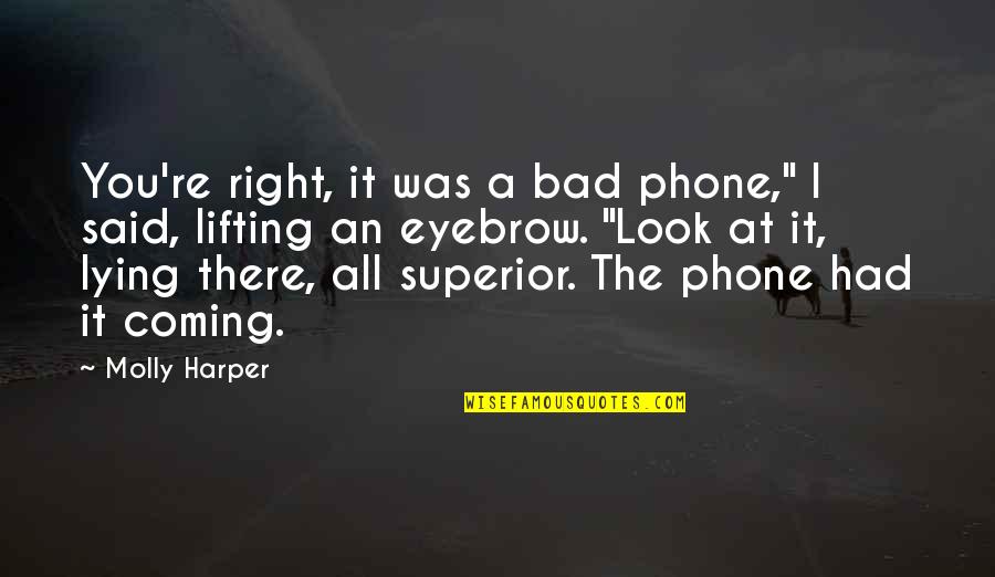 Traffic Jam Quotes By Molly Harper: You're right, it was a bad phone," I Traffic Jam Quotes By Molly Harper: You're right, it was a bad phone," I