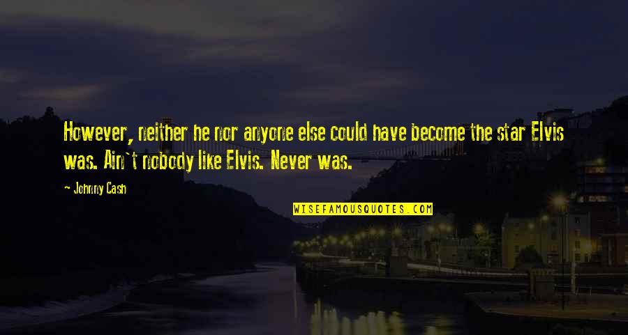 Traffic Sense Quotes By Johnny Cash: However, neither he nor anyone else could have