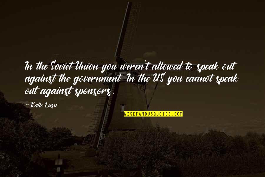Trafficante Obituary Quotes By Kalle Lasn: In the Soviet Union you weren't allowed to Trafficante Obituary Quotes By Kalle Lasn: In the Soviet Union you weren't allowed to
