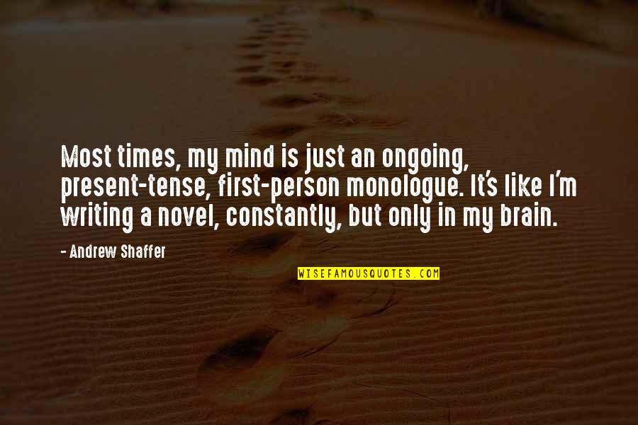 Trafficked Trailer Quotes By Andrew Shaffer: Most times, my mind is just an ongoing, Trafficked Trailer Quotes By Andrew Shaffer: Most times, my mind is just an ongoing,