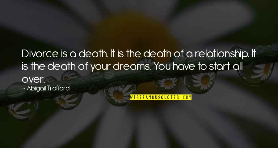 Trafford Quotes By Abigail Trafford: Divorce is a death. It is the death Trafford Quotes By Abigail Trafford: Divorce is a death. It is the death