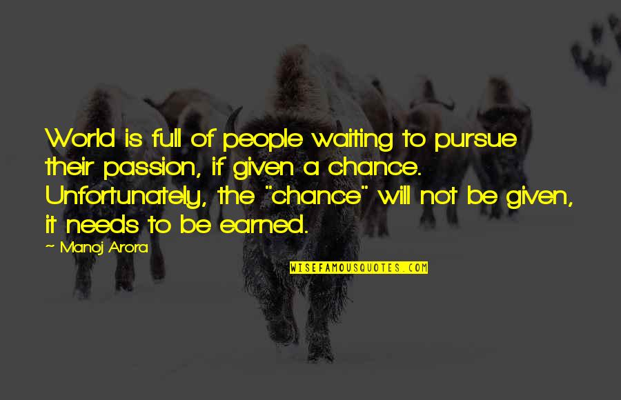 Tragando Polla Quotes By Manoj Arora: World is full of people waiting to pursue