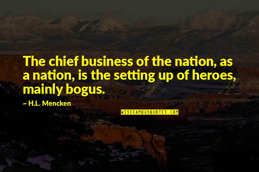 Tragas Live Quotes By H.L. Mencken: The chief business of the nation, as a