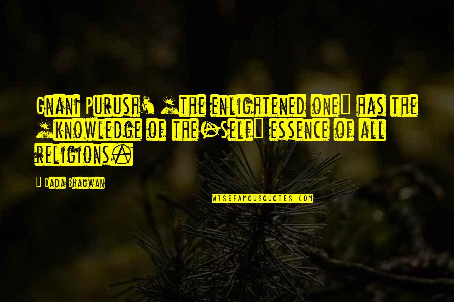 Tragaste Quotes By Dada Bhagwan: Gnani Purush' [the enlightened one] has the [knowledge