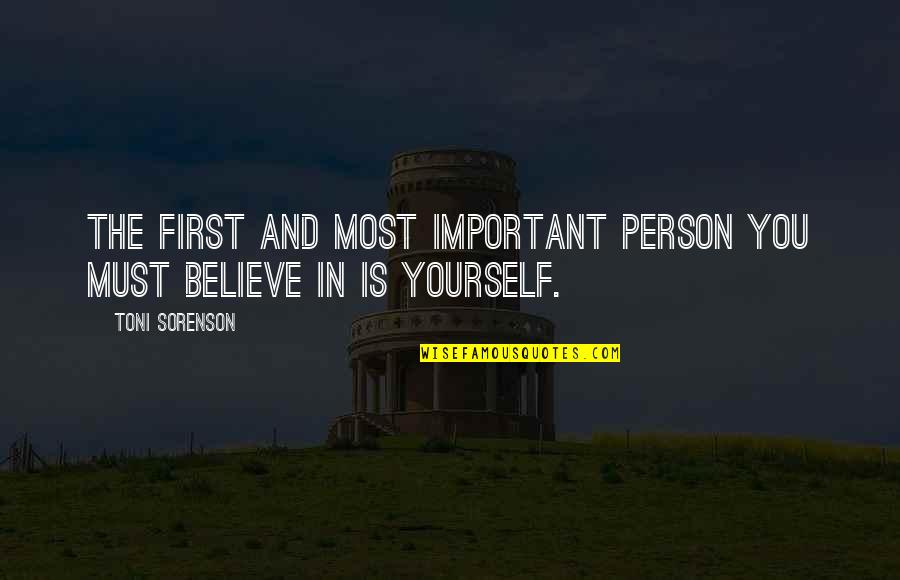 Tragaste Quotes By Toni Sorenson: The first and most important person you must