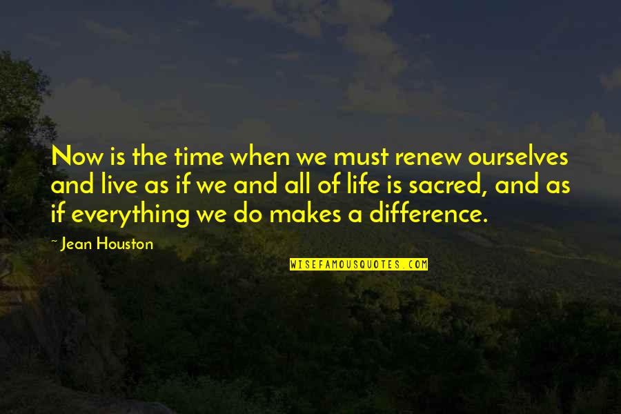 Tragedian's Quotes By Jean Houston: Now is the time when we must renew Tragedian's Quotes By Jean Houston: Now is the time when we must renew