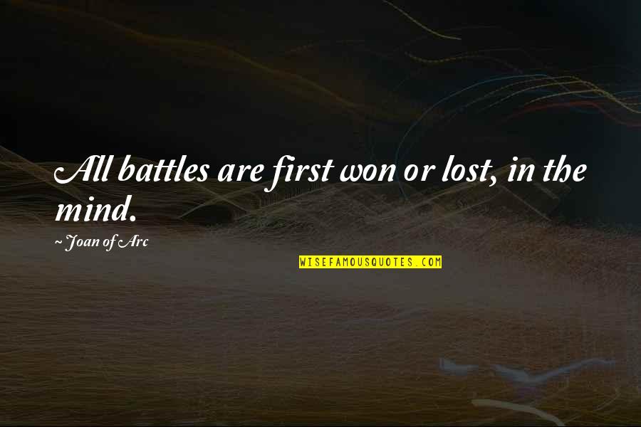 Tragedy In Literature Quotes By Joan Of Arc: All battles are first won or lost, in