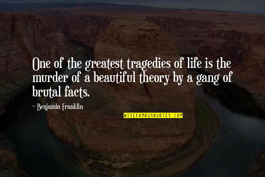 Tragedy Life Quotes By Benjamin Franklin: One of the greatest tragedies of life is