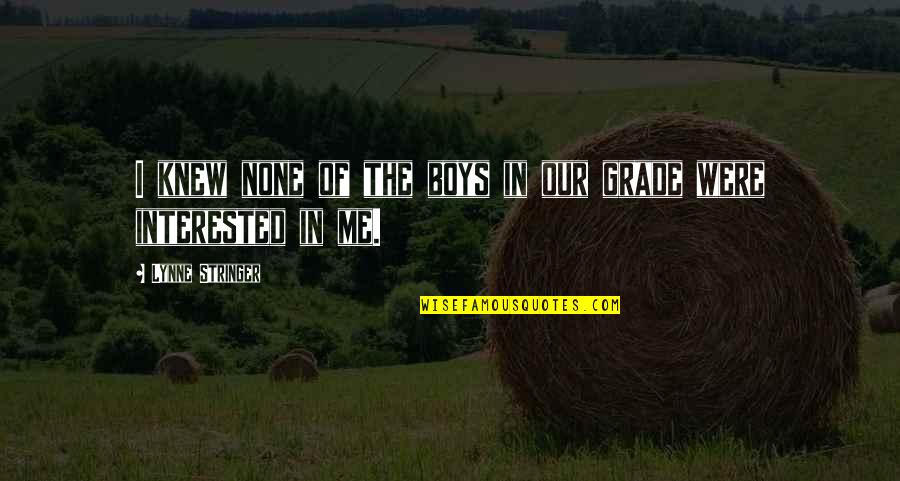 Tragedy Paper Quotes By Lynne Stringer: I knew none of the boys in our Tragedy Paper Quotes By Lynne Stringer: I knew none of the boys in our