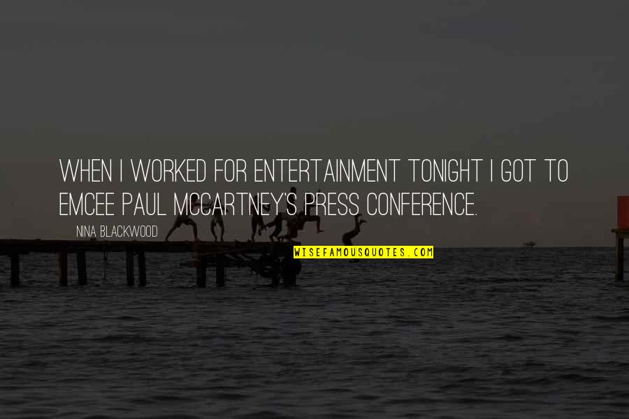 Tragedy Striking Quotes By Nina Blackwood: When I worked for Entertainment Tonight I got Tragedy Striking Quotes By Nina Blackwood: When I worked for Entertainment Tonight I got