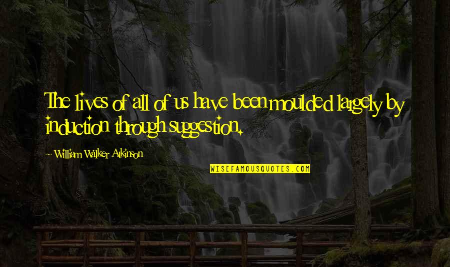 Tragedy Striking Quotes By William Walker Atkinson: The lives of all of us have been Tragedy Striking Quotes By William Walker Atkinson: The lives of all of us have been
