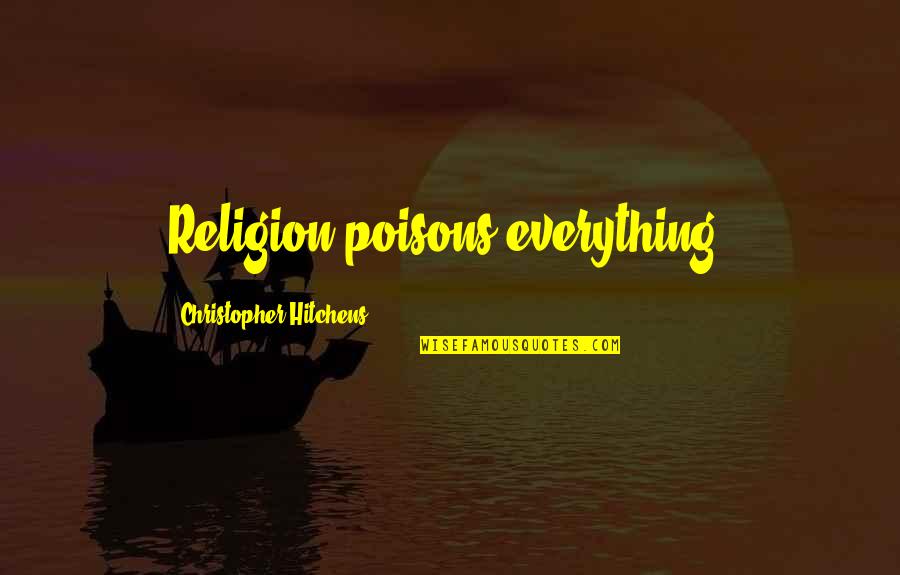 Tragen Konjugation Quotes By Christopher Hitchens: Religion poisons everything. Tragen Konjugation Quotes By Christopher Hitchens: Religion poisons everything.