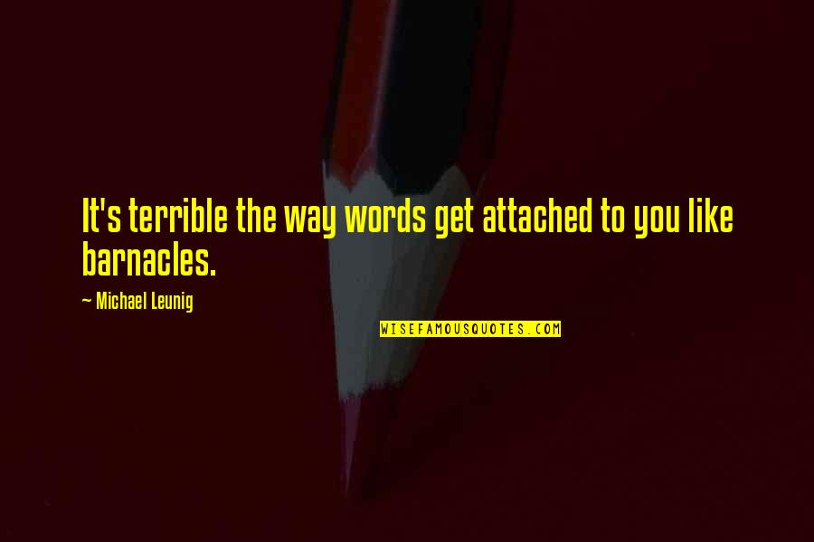 Trager Outlast Quotes By Michael Leunig: It's terrible the way words get attached to Trager Outlast Quotes By Michael Leunig: It's terrible the way words get attached to